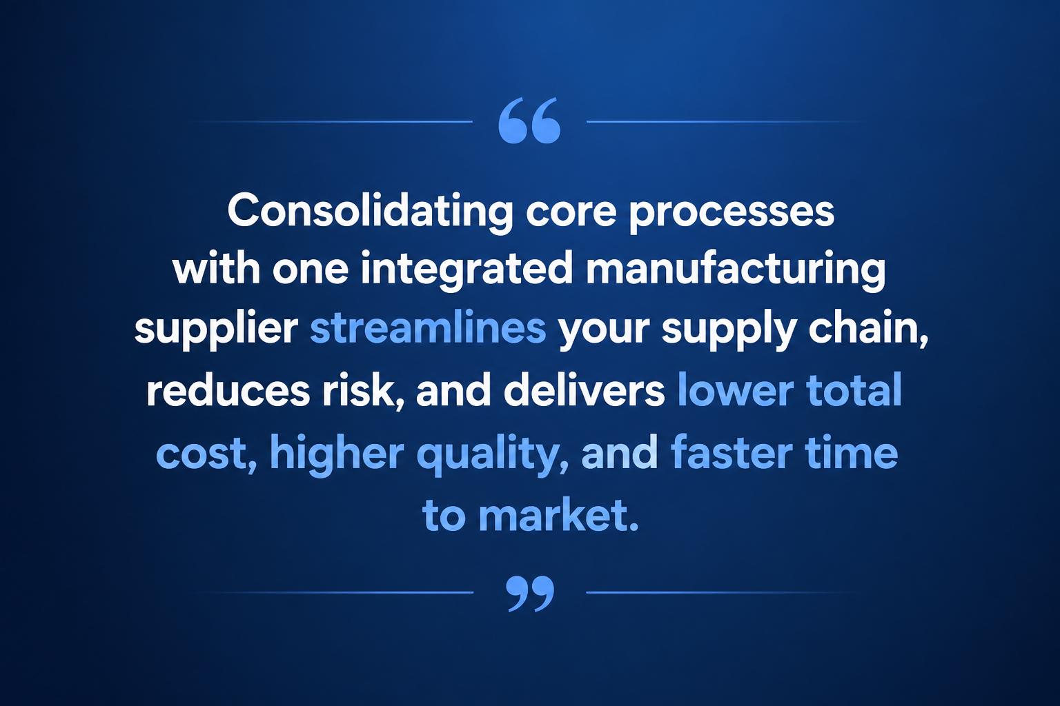 Quote card highlighting the benefits of consolidating stamping, die casting, and machining with one supplier for OEM supply chain optimization