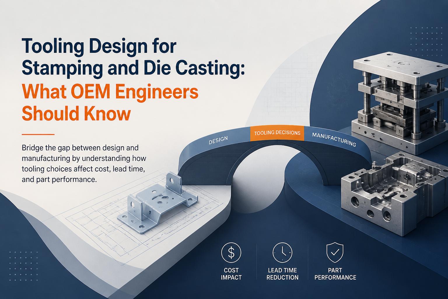 Tooling Design for Stamping and Die Casting: What OEM Engineers Should Know